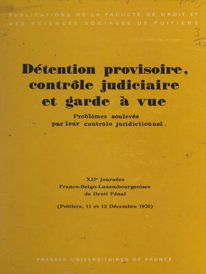 cover image of Détention provisoire, contrôle judiciaire et garde à vue